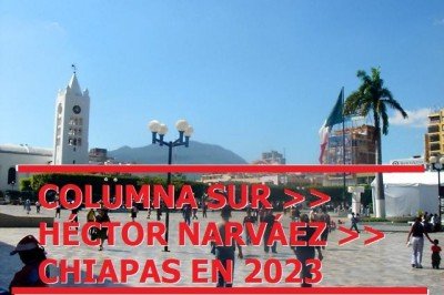 Columna Sur /* Chiapas en  2023